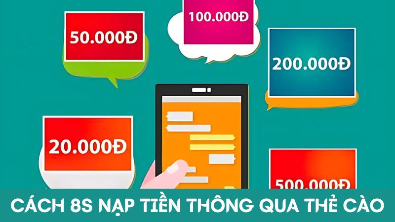 nạp tiền 8S  thông qua thẻ cào