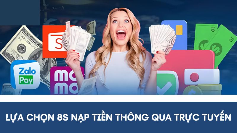 8S nạp tiền thông qua trực tuyến