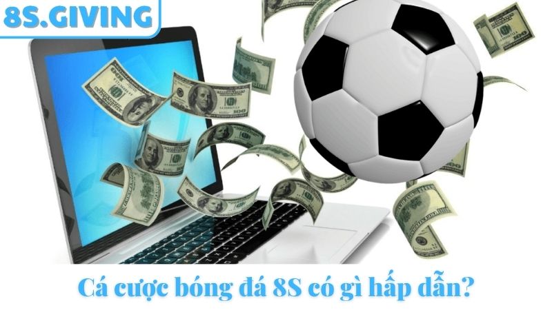 Cá cược bóng đá 8S