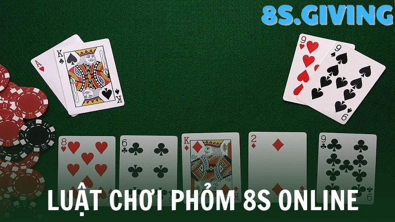 luật chơi phỏm 8S