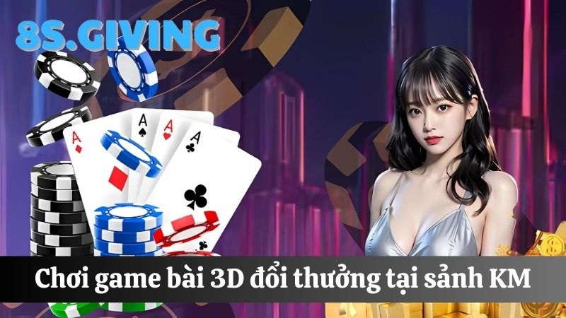 game bài đổi thưởng 8S sảnh KM